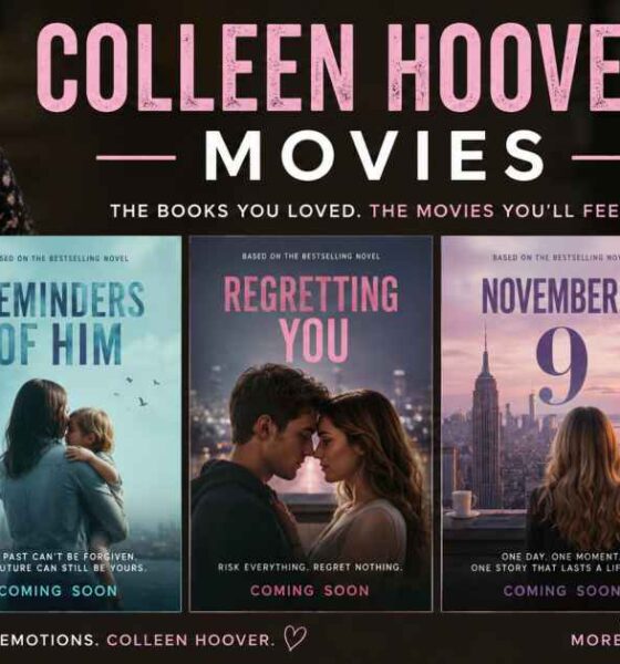 Colleen Hoover Movies: Complete Guide to All Book-to-Movie Adaptations